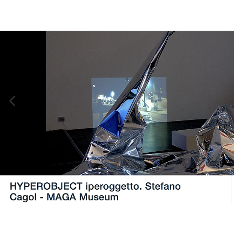 HYPEROBJECT iperoggetto. Stefano Cagol - MAGA Museum
